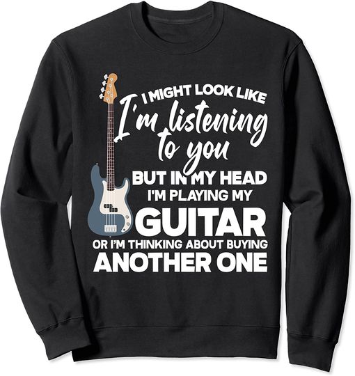 In My Head I'm Playing My Guitar Funny Guitarist Sweatshirt