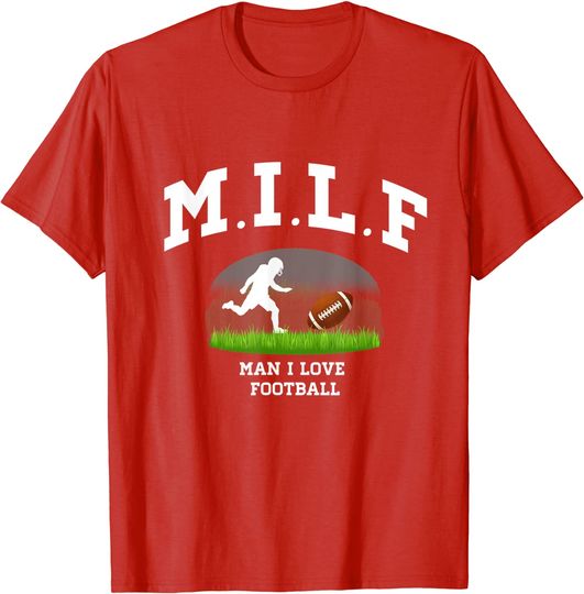 I Love Milfs T-Shirt Man I Love Football Sunday Is Funday Quarterback
