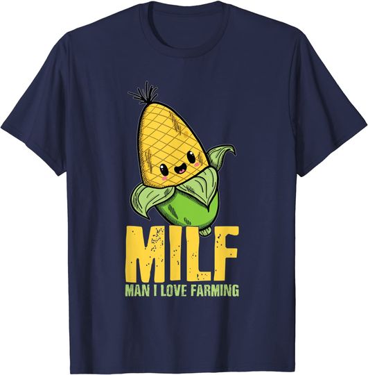 I Love Milfs T-Shirt Funny Corn Man I Love Farmer Milf