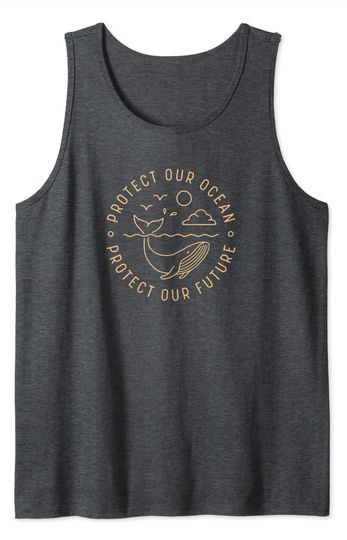 Whale Puns Tank Top Ocean Protect Our Future