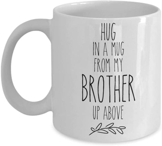 Loss Of Brother Memorial Coffee Is A Hug In A Mug