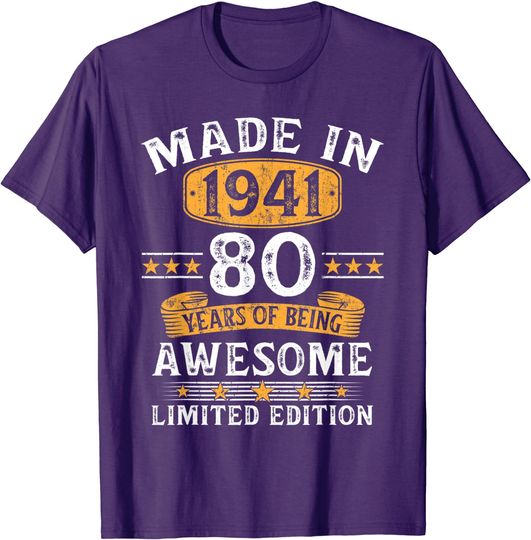80 Years Old Gift Made In 1941 Limited Edition 80th Birthday T-Shirt