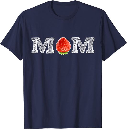 Funny Strawberry Mom Fruit Gift Shirt Berry Mothers Day Gift T-Shirt