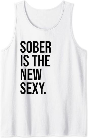 Sexy For Men Tank Top Sober Is The New Sexy Shirt