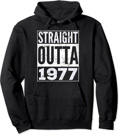 Straight Outta 1977 Funny Birthday Gift Pullover Hoodie