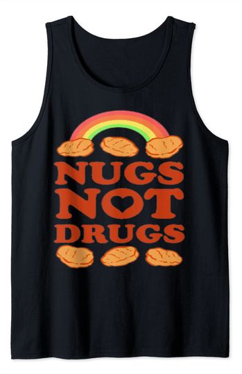 Funny Chicken Nuggets Meme, Fast Food Pun, Nugs Not Drugs Tank Top