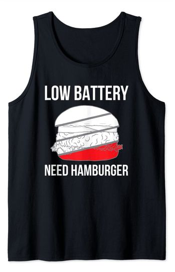Low Battery Need Hamburger Funny Fast Food Lover Meme Gift Tank Top