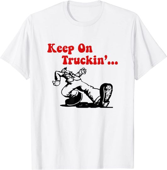 Truckin T-Shirt Keep On Truckin