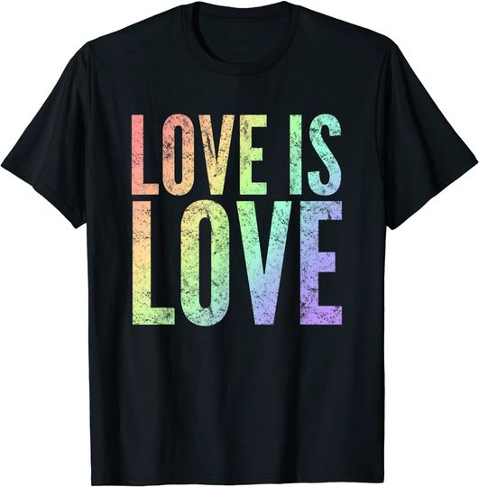 Love Is Love Pride T-Shirt Gay Pride Love Is Love Rainbow Flag Colors