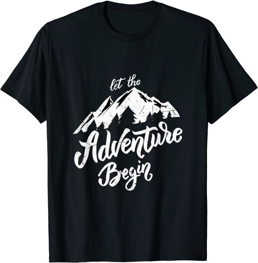 Let The Adventures Begin T-Shirt Let The Adventure Begin