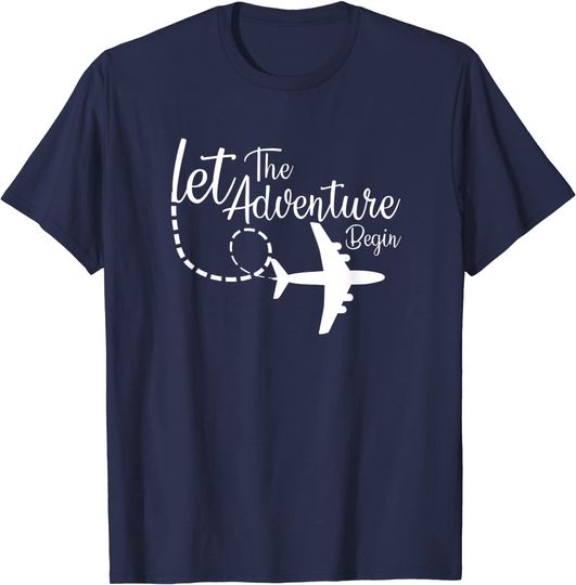 Let The Adventures Begin T-Shirt inspirational Airplane Travel Mode