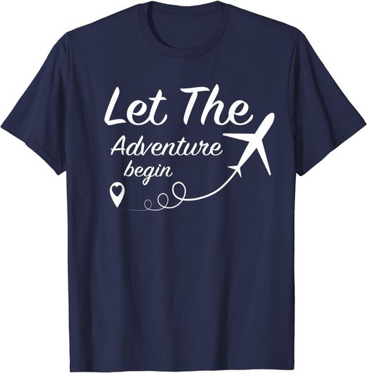 Let The Adventures Begin T-Shirt Love Travel Airplane Traveling