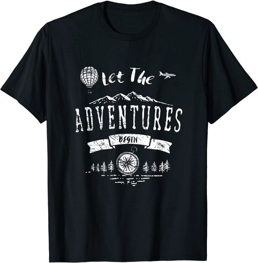 Let The Adventures Begin T-Shirt Travel Explore Apparel