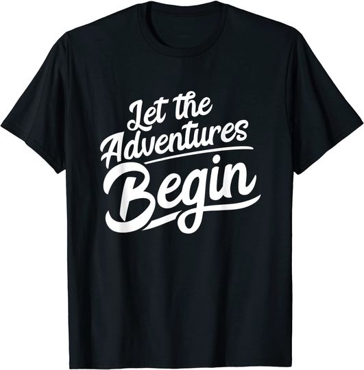 Let The Adventures Begin T-Shirt Funny Camping Let The Adventures Begin Camper