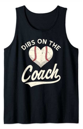 Dibs On The Coach Baseball Baseball Coach Tank Top