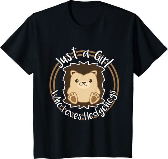 Just A Girl Who Loves Hedgehogs Lover Owner T Shirt Gift T-Shirt