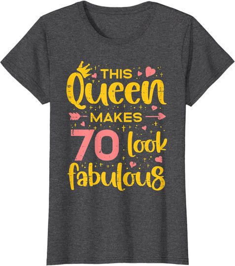 Womens Queen Makes 70 Fabulous Happy 70th Birthday Bday Gift Women T-Shirt