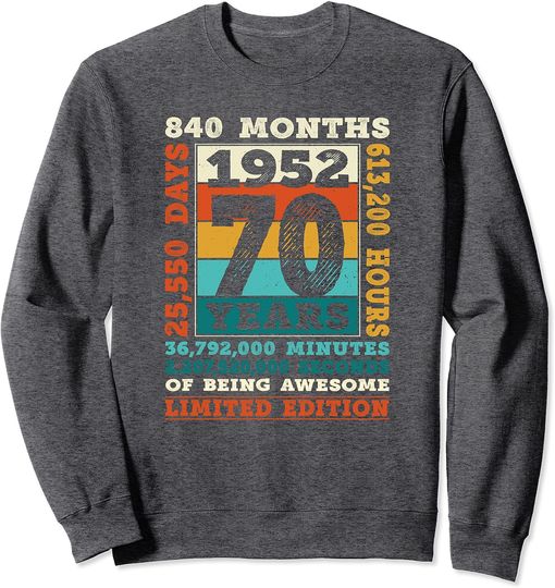 70 Years 840 Months of Being Awesome Born 1952 70th Birthday Sweatshirt