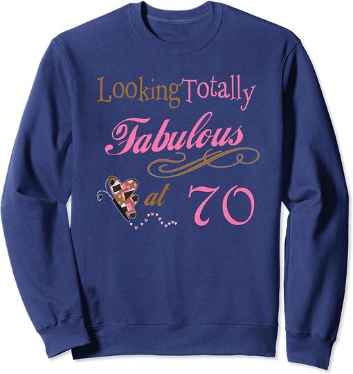 Fabulous 70th Birthday Party - Cute Happy 70th Birthday Sweatshirt