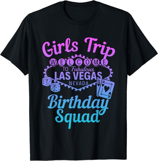 Girls Trip Vegas Birthday Squad T-Shirt