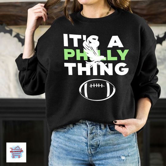 It's A Philly Thing Shirt, Football Team Shirt, Philadelphia Sweatshirt