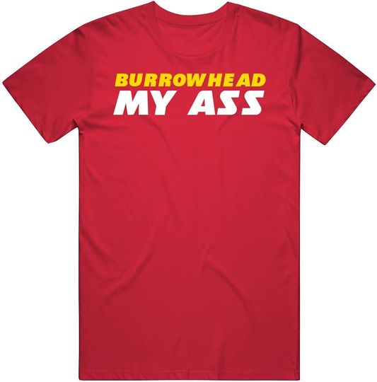 Burrowhead My Ass Travis Kelce Football Fan T Shirt