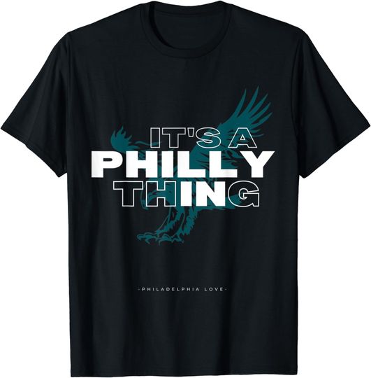 Its A Philadelphia Thing Fan T-Shirt