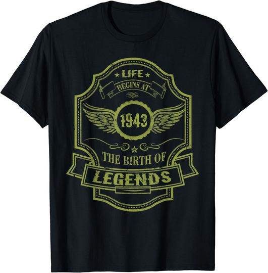 Birthday 365 Life Begins At 1943 Legends Birth Birthday Gift T-Shirt