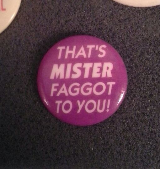 Retro 1980s Pinback Button Unworn "That's MISTER faggot to you!"