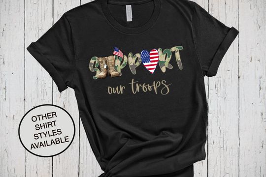 Support Our Troops, Veteran Shirt, Patriotic Shirt, USA Flag Shirt