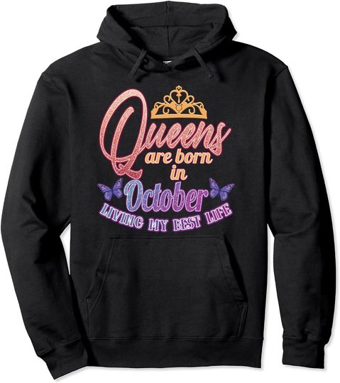 October Birthday, For Women, Queens Are Born In October Pullover Hoodie