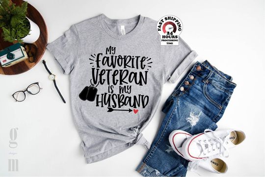 Veterans Day Shirt, My Favorite Veteran Is My Husband Shirt, Veterans Wife Shirt