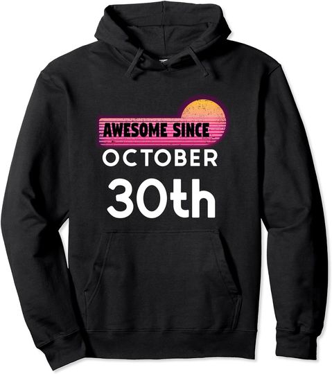 Awesome Born on October 30 Birthday October 30th Vintage Pullover Hoodie