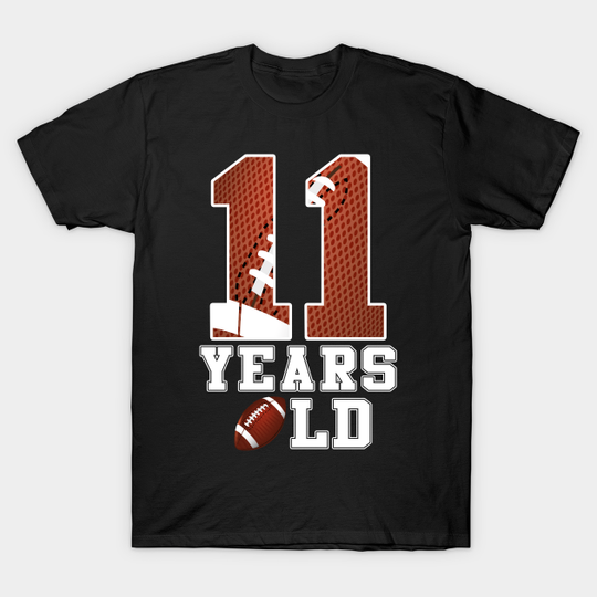 11 Years Old Football Birthday Shirt Boys 11th Birthday Gift - Birthday Gift Idea - T-Shirt