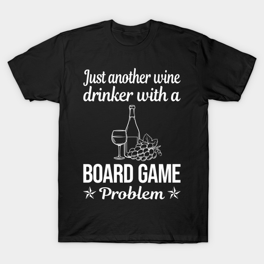 Funny Wine Drinker Board Games - Board Game - T-Shirt