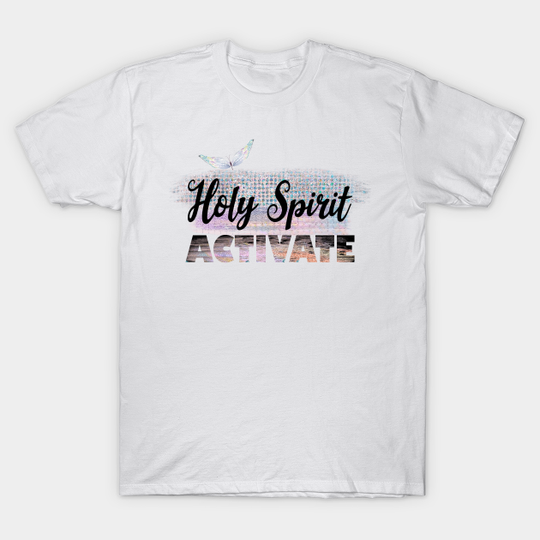Holy Spirit Activate Women Holy Spirit Activate t-shirt, Christmas Family Shirt, Merry Christmas Matching Family Christmas - Holy Spirit - T-Shirt