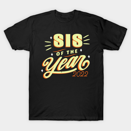 January Holiday Sis Of The Year 2022 New Year - 2022 Supply - T-Shirt