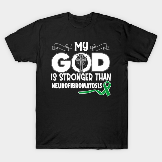 Neurofibromatosis Awareness My God Is Stronger Than - In This Family We Fight Together - Neurofibromatosis Awareness - T-Shirt