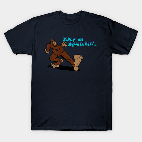 Keep on Squatchin' - Retro Squatch - T-Shirt