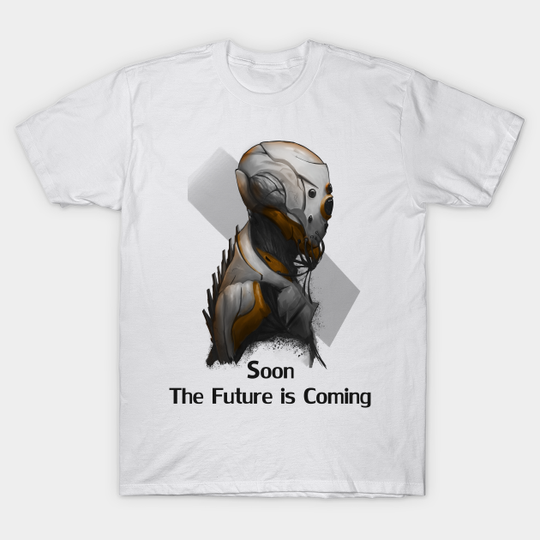 Soon the future is coming - orange version - Future Robot - T-Shirt