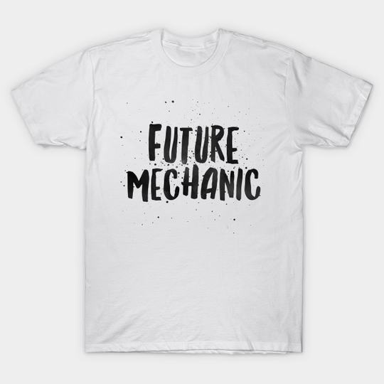 Future Mechanic Black Text - Future Mechanic - T-Shirt