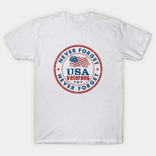 Never forget US Veterans - Us Veteran - T-Shirt