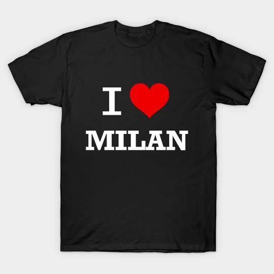 I love Milan - Milan - T-Shirt