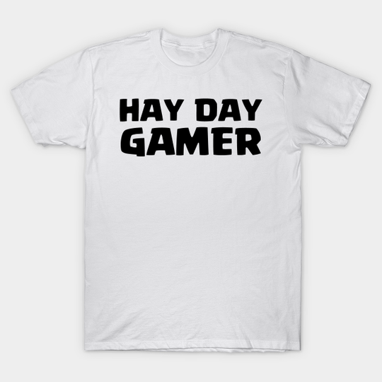 Hay Day Gamer - Hay Day - T-Shirt