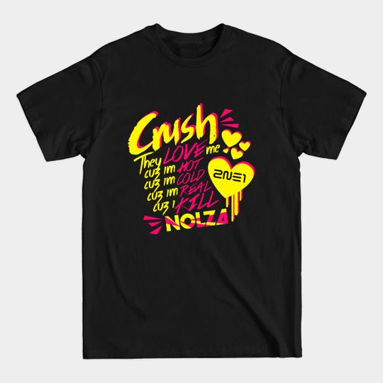 2NE1 Crush - K Pop - T-Shirt
