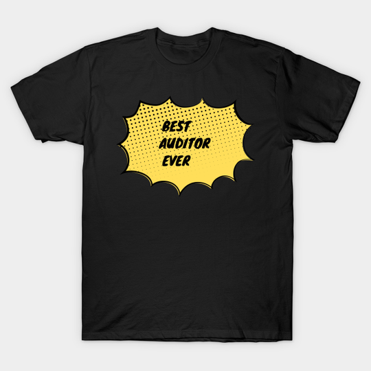Best Auditor Ever - Auditor Fun - T-Shirt