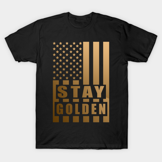 Stay Golden American Flag - Stay Golden - T-Shirt