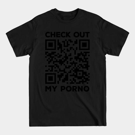 Rick Roll QR Code - Check Out My Porno - Rick Astley - T-Shirt