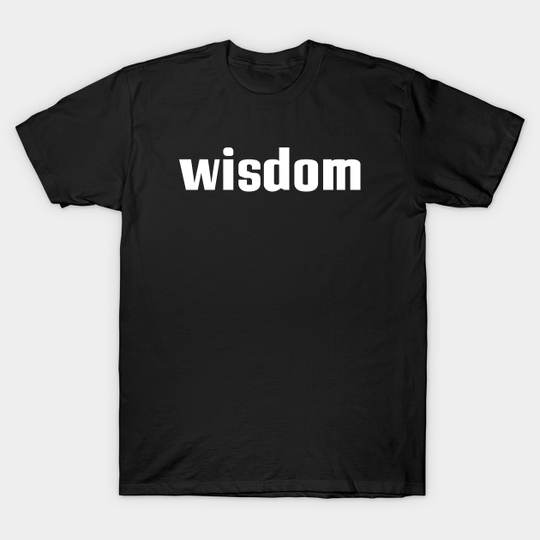 Wisdom - Wisdom - T-Shirt