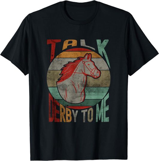 Talk Derby To Me Retro Derby Horse Racing T-Shirt